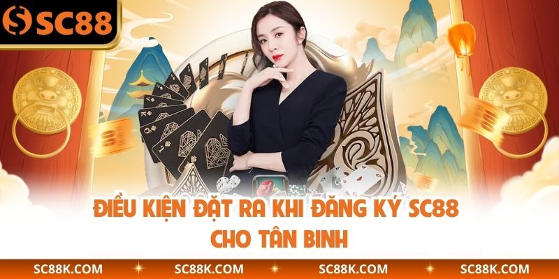 Điều kiện đặt ra khi đăng ký SC88 cho tân binh